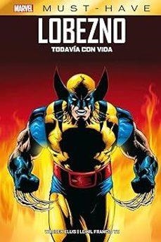 Marvel must have lobezno. todavía con vida | YU, LEINIL FRANCIS/ ELLIS, WARREN | Llibreria La Figaflor - Abrera