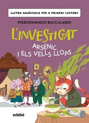 L'INVESTIGAT: ARSÈNIC I ELS VELLS LLOPS | Baccalario, Pierdomenico | Llibreria La Figaflor - Abrera