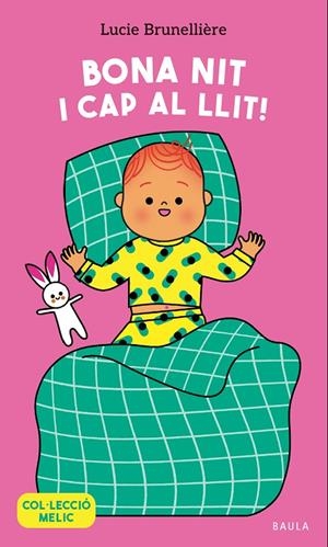 Bona nit i cap al llit! | Brunellière, Lucie | Llibreria La Figaflor - Abrera