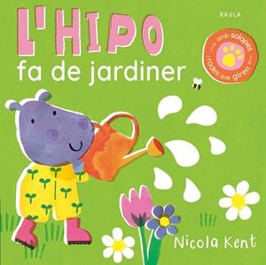 L'Hipo fa de jardiner | Kent, Nicola | Llibreria La Figaflor - Abrera