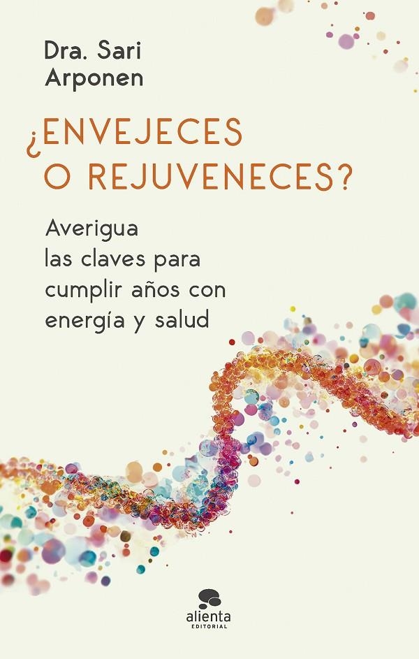 ¿Envejeces o rejuveneces? | Arponen, Sari | Llibreria La Figaflor - Abrera