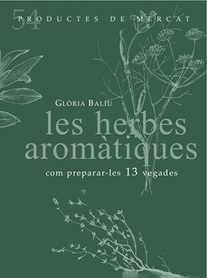 Les herbes aromàtiques | Baliu i Julià, Glòria | Llibreria La Figaflor - Abrera