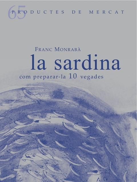 La sardina. Com preparar-la 10 vegades | Monrabà Sarrablo, Franc | Llibreria La Figaflor - Abrera