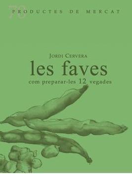 Les faves, com prepara-les 12 vegades | Cervera, Jordi | Llibreria La Figaflor - Abrera