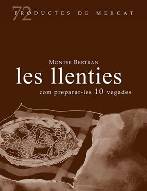 Les llenties, com preparar-les 10 vegades | Bertran, Montse | Llibreria La Figaflor - Abrera