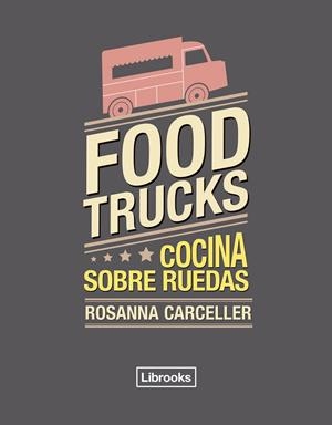 Food trucks | Carceller Escuder, Rosanna | Llibreria La Figaflor - Abrera