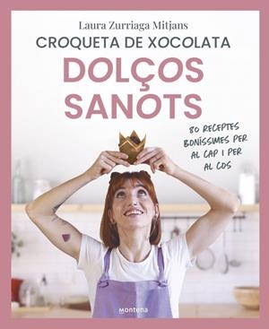 Dolços sanots | Zurriaga Mitjans (Croqueta de xocolata), Laura | Llibreria La Figaflor - Abrera