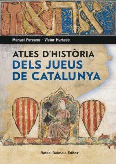 ATLES D'HISTÒRIA DELS JUEUS DE CATALUNYA | MANUEL FORCANO | Llibreria La Figaflor - Abrera