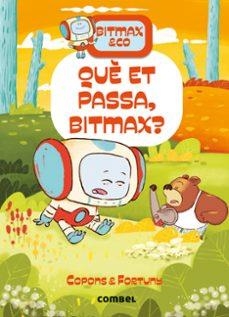 Què et passa, Bitmax? | Copons Ramon, Jaume | Llibreria La Figaflor - Abrera