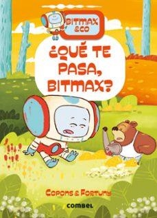 ¿Qué te pasa, Bitmax? | Copons Ramon, Jaume | Llibreria La Figaflor - Abrera