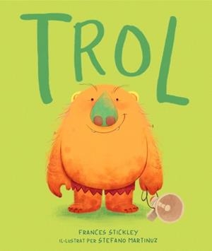 Trol (edició en català) | Stickley, Frances | Llibreria La Figaflor - Abrera