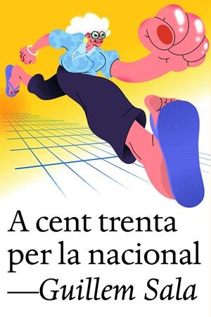 A cent trenta per la nacional | Sala, Guillem | Llibreria La Figaflor - Abrera