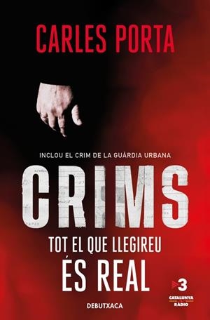 Crims 1 - Tot el que llegireu és real | Porta, Carles | Llibreria La Figaflor - Abrera