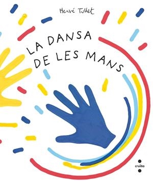 LA DANSA DE LES MANS | Tullet, Hervé | Llibreria La Figaflor - Abrera