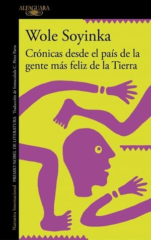 Crónicas desde el país de la gente más feliz de la Tierra | Soyinka, Wole | Llibreria La Figaflor - Abrera