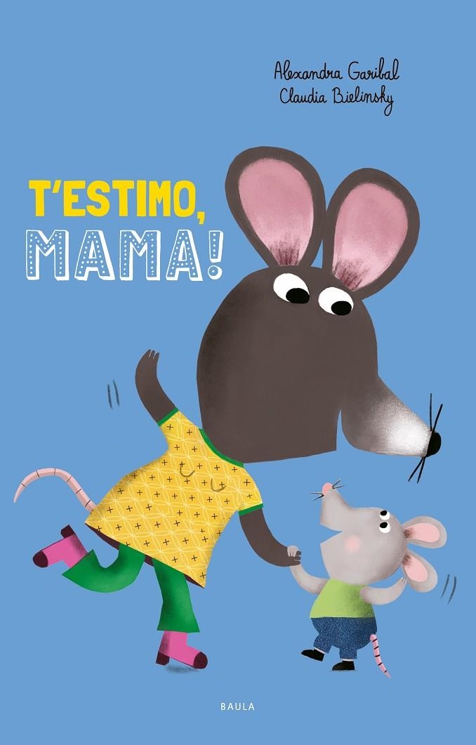 T'estimo, mama! | Garibal, Alexandra | Llibreria La Figaflor - Abrera