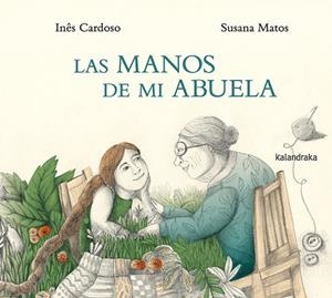 Las manos de mi abuela | Cardoso, Inês | Llibreria La Figaflor - Abrera