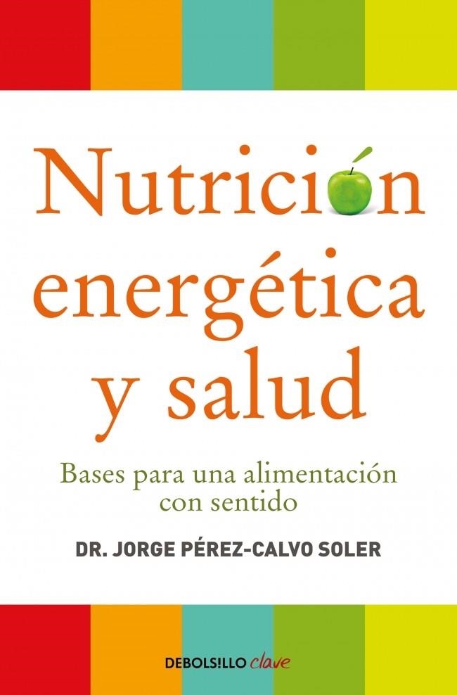 Nutrición energética y salud | Pérez-Calvo, Dr. Jorge | Llibreria La Figaflor - Abrera
