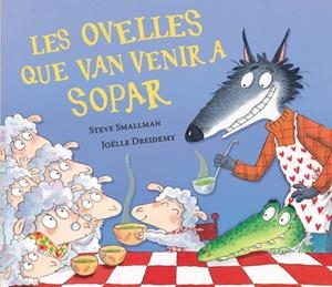 Les ovelles que van venir a sopar (L'ovelleta que va venir a sopar) | Smallman, Steve | Llibreria La Figaflor - Abrera