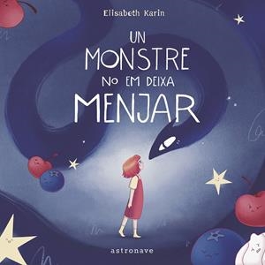 UN MONSTRE NO EM DEIXA MENJAR | ELISABETH KARIN PAVÓN RYMER-RYTHÉN | Llibreria La Figaflor - Abrera