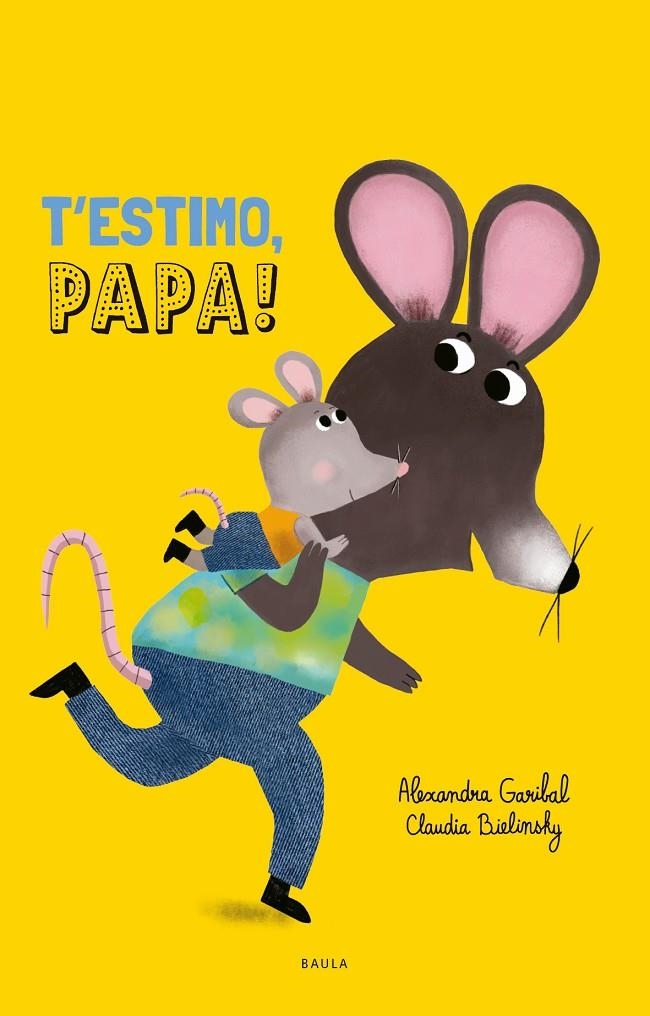 T'estimo, papa! | Garibal, Alexandra | Llibreria La Figaflor - Abrera