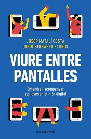 Viure entre pantalles | Matalí, Josep / Bernabeu, Jordi | Llibreria La Figaflor - Abrera