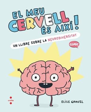 El meu cervell és així | Gravel, Elise | Llibreria La Figaflor - Abrera