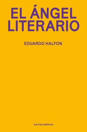 El ángel literario | Halfon, Eduardo | Llibreria La Figaflor - Abrera