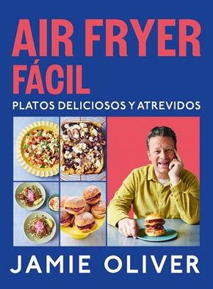 Air fryer fácil. Platos deliciosos y atrevidos | Oliver, Jamie | Llibreria La Figaflor - Abrera