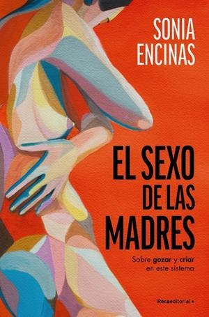 El sexo de las madres | Encinas (@soniaencinas), Sonia | Llibreria La Figaflor - Abrera