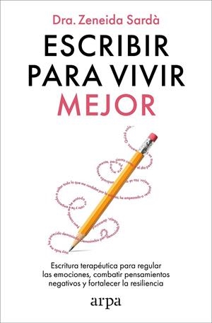 Escribir para vivir mejor | Sardà, Zeneida | Llibreria La Figaflor - Abrera