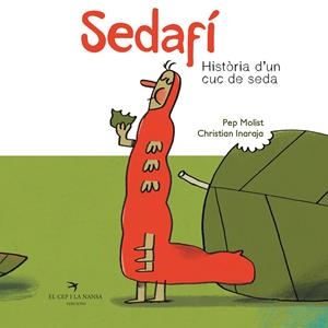Sedafí, història d'un cuc de seda | Molist Sadurní, Pep / Inaraja Genís, Christian | Llibreria La Figaflor - Abrera