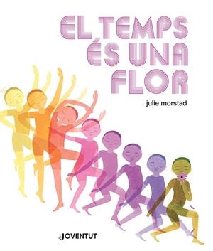 El temps és una flor | Morstad, Julie | Llibreria La Figaflor - Abrera