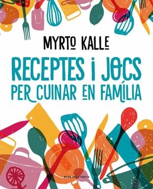 Receptes i jocs per cuinar en família | Kalle, Myrto | Llibreria La Figaflor - Abrera