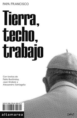 Tierra, techo, trabajo | Francisco, Papa | Llibreria La Figaflor - Abrera