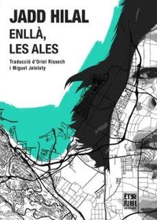 Enllà, les ales | Hilal, Jadd | Llibreria La Figaflor - Abrera