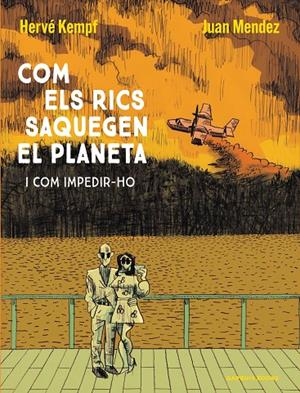 Com els rics saquegen el planeta | Kempf, Hervé / Mendez, Juan | Llibreria La Figaflor - Abrera
