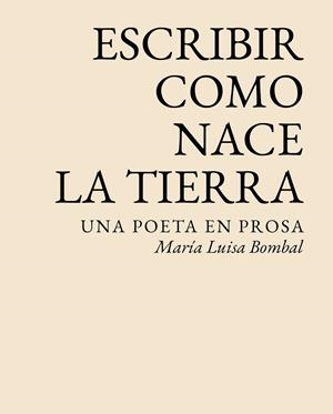 Escribir como nace la tierra | Bombal, María Luisa | Llibreria La Figaflor - Abrera