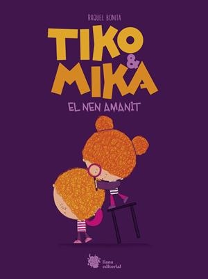 Tiko & Mika. El nen amanit | Bonita, Raquel | Llibreria La Figaflor - Abrera