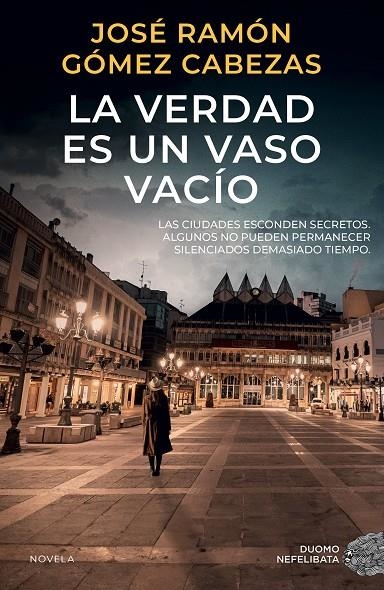 La verdad es un vaso vacío | Gómez Cabezas, José Ramón | Llibreria La Figaflor - Abrera