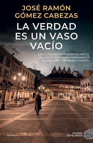 La verdad es un vaso vacío | Gómez Cabezas, José Ramón | Llibreria La Figaflor - Abrera