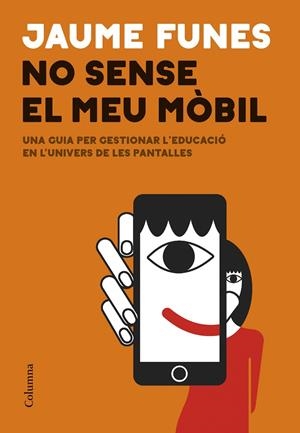 No sense el meu mòbil | Funes, Jaume | Llibreria La Figaflor - Abrera