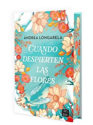 Cuando despierten las flores | Longarela, Andrea | Llibreria La Figaflor - Abrera