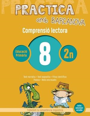 Practica amb Barcanova 8. Comprensió lectora | Camps, Montserrat / Canela, Teresa | Llibreria La Figaflor - Abrera