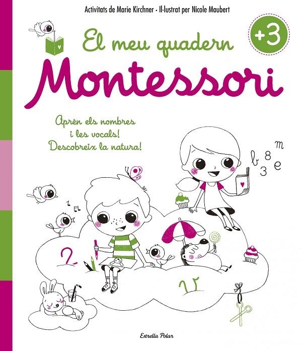 El meu quadern Montessori +3 | Kirchner, Marie / Maubert, Nicole | Llibreria La Figaflor - Abrera