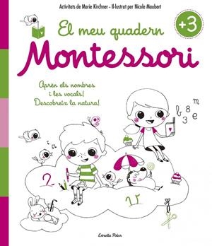 El meu quadern Montessori +3 | Kirchner, Marie / Maubert, Nicole | Llibreria La Figaflor - Abrera