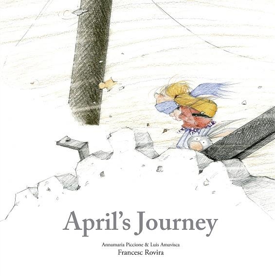April's Journey | Piccione, Annamaria / Amavisca, Luis / Rovira, Francesc | Llibreria La Figaflor - Abrera