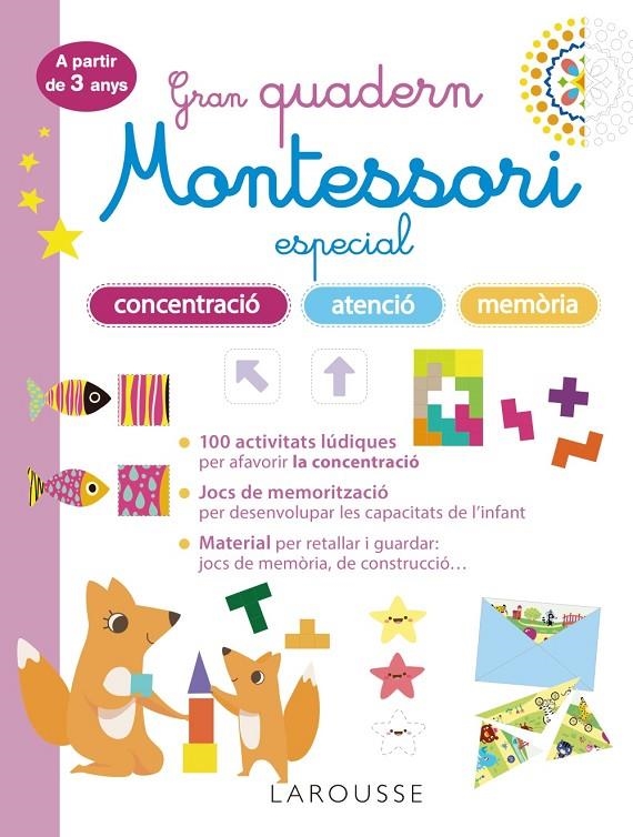 Gran quadern Montessori especial concentració, atenció i memoria. A partir de 3 | Larousse Editorial | Llibreria La Figaflor - Abrera