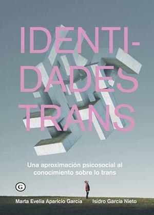 Identidades trans | Aparicio García, Marta Evelia /García Nieto, Isidro | Llibreria La Figaflor - Abrera