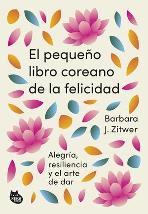 El pequeño libro coreano de la felicidad | Zitwer, Barbara J. | Llibreria La Figaflor - Abrera